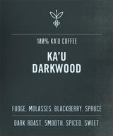 KA'U DARKWOOD | 100% KA'U COFFEE